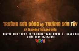 TRỰC TIẾP "Trường Sơn Đông gọi Trường Sơn Tây" (20h15, VTV8)