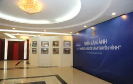 Hoàn thiện không gian Triển lãm ảnh "Những người làm truyền hình"