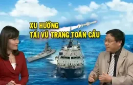 “Tái vũ trang phát triển, xung đột leo thang có thể gây ra các cuộc chiến tranh nhỏ”