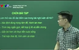 Chinh phục kỳ thi: Làm thế nào để đạt điểm cao trong bài văn nghị luận xã hội?