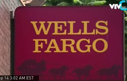 Mỹ chính thức điều tra chiến lược bán hàng của Wells Fargo