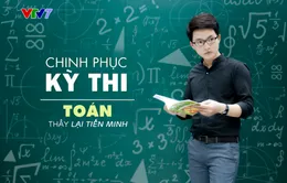 Ôn tập môn Toán giai đoạn nước rút: Không nên "nhồi nhét" kiến thức