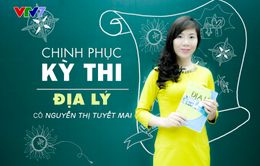 Bí quyết ôn thi tốt môn Địa lý: Rèn luyện kỹ năng khai thác Atlat