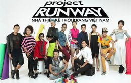 Project Runway Vietnam - Nhà thiết kế thời trang Việt Nam trở lại sau 2 năm vắng bóng