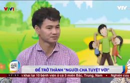 NSƯT Xuân Bắc: Trước khi giải cứu thế giới, mỗi ông bố hãy là siêu nhân trong mắt con mình!