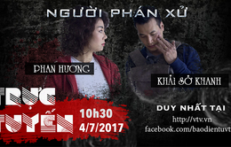 Khải "sở khanh" và "bà chằn lửa" Phan Hương tiết lộ bí mật hậu trường của Người phán xử