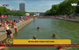 Cận cảnh "bể bơi" khổng lồ giữa lòng Paris