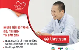 Livestream tư vấn về những tiến bộ trong điều trị tim bẩm sinh