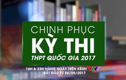 Thêm nhiều môn học mới trong Chinh phục kỳ thi THPT Quốc gia 2017