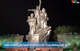 Chương trình đặc biệt "Con đường tuổi 20" (20h ngày 12/11 trên VTV8)