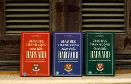 Vì sao trường Harvard đào tạo được nhiều cá nhân kiệt xuất?