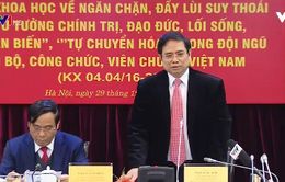 Hội thảo về ngăn chặn, đẩy lùi suy thoái: Tổ chức công phu