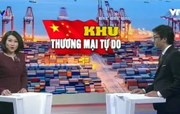 Trung Quốc thành lập thêm 7 khu thương mại tự do mới