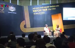 Hội nghị khởi nghiệp quốc tế “HATCH! FAIR the Fifth” tại Đà Nẵng