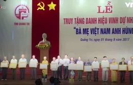 Quảng Trị trao, truy tặng danh hiệu "Bà mẹ Việt Nam Anh hùng"