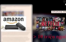 Netflix, Amazon đe dọa thị phần truyền hình truyền thống