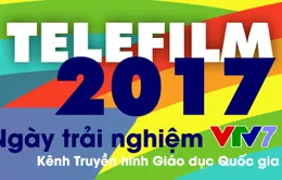 Đến Telefilm 2017 hôm nay (9/6), nhất định không thể "bỏ qua" Ngày trải nghiệm VTV7