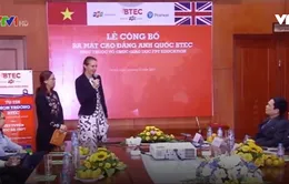 Ra mắt Cao đẳng Anh quốc BTEC tại Việt Nam