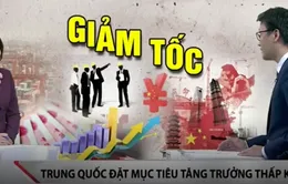 Kinh tế Trung Quốc giảm tốc: Vì đâu đến nỗi?