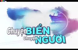 Chuyện Biển, chuyện Người (8h45, 2/9/2017) - Làng biển làm du lịch