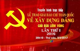 THTT Lễ trao giải báo chí toàn quốc về xây dựng Đảng - Búa liềm vàng (20h10, VTV1)