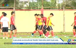 CLB Long An hướng đến trận đấu với CLB HAGL