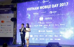 Vietnam Mobile Day 2017: Thúc đẩy phát triển hệ sinh thái startup trong lĩnh vực di động