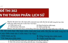 Đáp án môn Lịch sử thi THPT Quốc gia 2017 vẫn gây nhiều tranh cãi