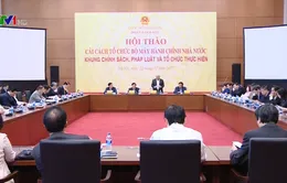 Kỳ họp thứ 4, Quốc hội khóa XIV: Kỳ vọng cải cách tổ chức bộ máy