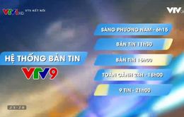 Các bản tin Thời sự trên VTV9: Đổi mới, hấp dẫn, tăng tính tương tác