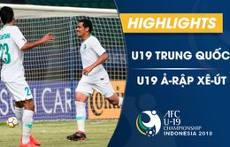 VIDEO: Tổng hợp diễn biến U19 Trung Quốc 0-1 U19 Ả-rập Xê-út