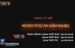 Chương trình Công lý mở "Nghèo vì dự án giảm nghèo"