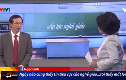 Cô giáo phạt tát, thầy giáo xâm hại học sinh: Điều gì đang xảy ra với nghề giáo?