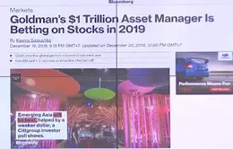 Goldman Sachs đặt niềm tin vào thị trường chứng khoán năm 2019