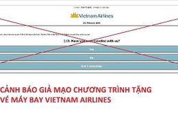 Vietnam Airlines khuyến cáo cảnh giác giả mạo tặng vé máy bay miễn phí