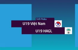 VIDEO Tổng hợp trận đấu: U19 Việt Nam 3-1 U19 HAGL