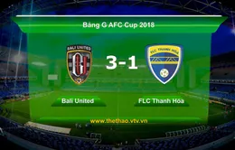 VIDEO Tổng hợp trận đấu: Bali United 3-1 FLC Thanh Hóa