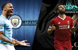 Lịch thi đấu tứ kết lượt về Champions League: Man City - Liverpool, Roma - Barcelona