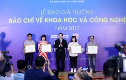 Giải thưởng Báo chí về Khoa học và Công nghệ 2017: VTV giành 1 giải Nhất, 1 giải Nhì