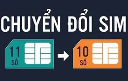 Chuyển đổi thuê bao di động từ 11 số sang 10 số: Cần lưu ý những gì?