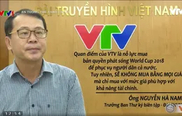 Bản quyền truyền hình World Cup  - "Món hời" hay "món nợ"?