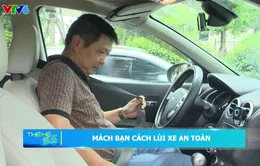 Mách bạn những bí kíp lùi xe an toàn!