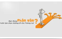 Nên chọn ngành học theo đam mê hay theo nguyện vọng của bố mẹ?