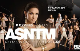 Đón xem Asia's Next Top Model mùa 6 trên FOX Life - VTVcab