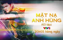 Phim truyện "Mặt nạ anh hùng" (Phần 2) trên VTV8 đang thu hút khán giả trong khung giờ vàng 20h05