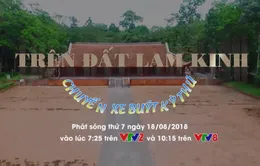 Chuyến xe buýt kỳ thú "Trên đất Lam Kinh" (10h25 thứ Bảy, 18/8/2018 trên VTV8)