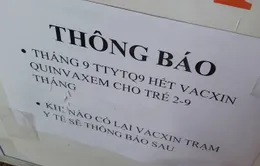 Hết vaccine Quinvaxem cho trẻ 2 - 9 tháng tuổi tại TP.HCM