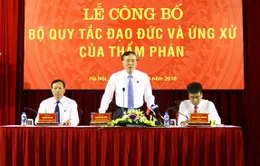 Công bố Bộ Quy tắc đạo đức và ứng xử của thẩm phán