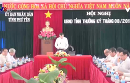 UBND tỉnh Phú Yên họp thường kỳ tháng 8: Lên phương án hạn chế thiệt hại do thiên tai