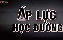 Tiêu điểm: Áp lực học đường – Nhìn từ Bệnh viện tâm thần